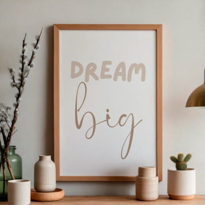 Dream Big Wall Art | Elegant Calligraphy Poster