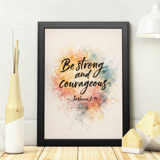 Be Strong and Courageous Joshua 1:9 Inspirational Christian Rolled Poster