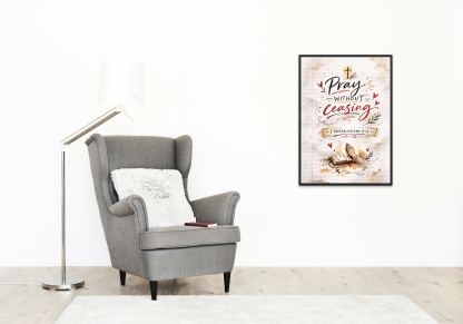 Pray Without Ceasing Christian Scripture Rolled Poster - Image 7